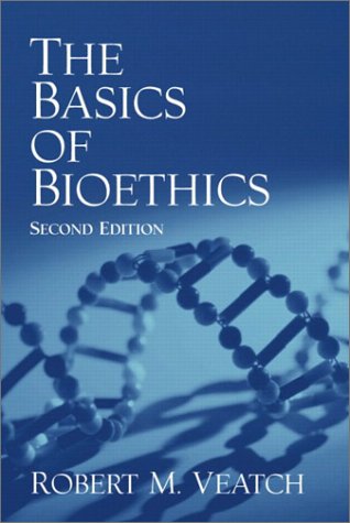 Basics of Bioethics  2nd 2002 (Revised) 9780130991614 Front Cover