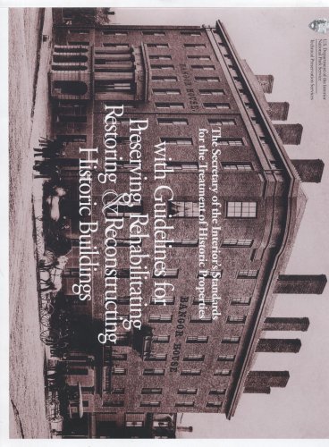 Secretary of the Interior's Standards for the Treatment of Historic Properties with Guidelines for Preserving, Rehabilitating, Restoring, and Reconstructing Historic Buildings  N/A 9780160480614 Front Cover
