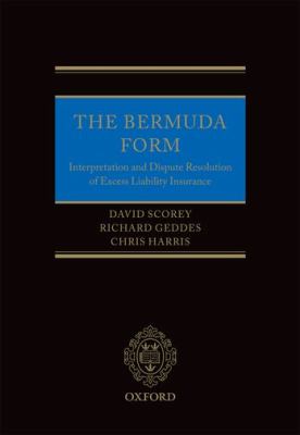 Bermuda Form Interpretation and Dispute Resolution of Excess Liability Insurance  2011 9780199583614 Front Cover