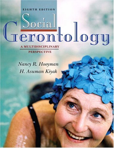Social Gerontology A Multidisciplinary Perspective 8th 2008 9780205525614 Front Cover