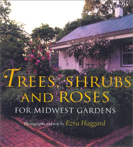 Trees, Shrubs, and Roses for Midwest Gardens   2001 9780253339614 Front Cover