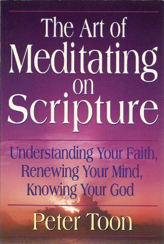 Art of Meditating on Scripture : Understanding Your Faith and Renewing Your Mind N/A 9780310577614 Front Cover