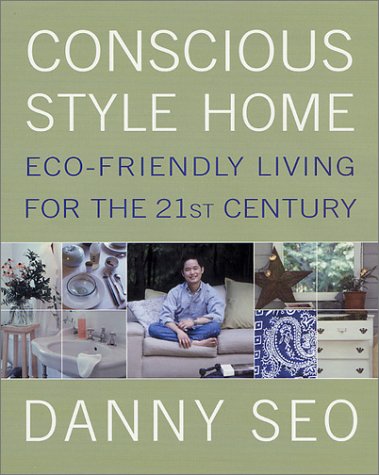Conscious Style Home Eco-Friendly Living for the 21st Century  2001 (Revised) 9780312276614 Front Cover