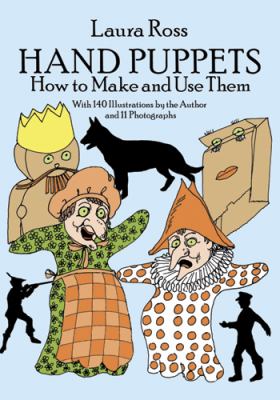 Hand Puppets How to Make and Use Them  1989 9780486261614 Front Cover