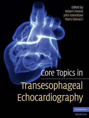 Core Topics in Transesophageal Echocardiography   2010 9780521731614 Front Cover