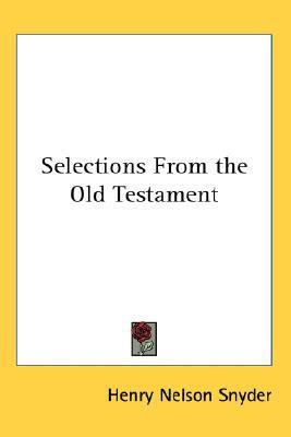 Selections from the Old Testament  N/A 9780548066614 Front Cover