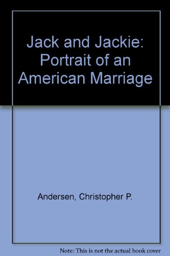 Jack and Jackie Portrait of an American Marriage  1996 (Reprint) 9780788196614 Front Cover