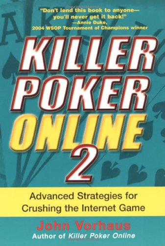 Killer Poker Online Advanced Strategies for Crushing the Internet Game  2006 9780818406614 Front Cover