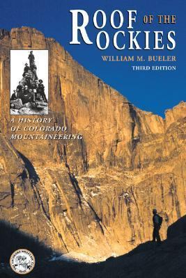 Roof of the Rockies A History of Colorado Mountaineering 3rd 2000 9780967146614 Front Cover