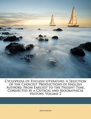 Cyclopedia of English Literature A Selection of the Choicest Productions of English Authors N/A 9781148133614 Front Cover