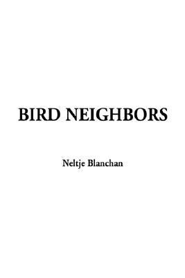 Bird Neighbors:   2003 9781404361614 Front Cover