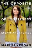 Opposite of Loneliness Essays and Stories  2014 9781476753614 Front Cover