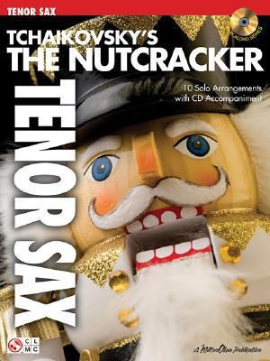 Tchaikovsky's the Nutcracker Tenor Sax N/A 9781575609614 Front Cover