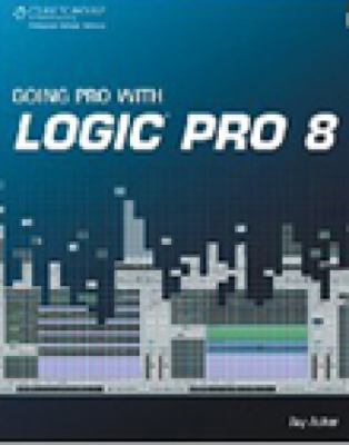 Going Pro with Logic Pro 8   2010 9781598635614 Front Cover