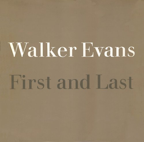 Walker Evans : First and Last N/A 9780060112615 Front Cover
