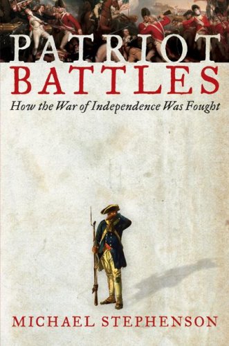 Patriot Battles How the War of Independence Was Fought  2007 9780060732615 Front Cover