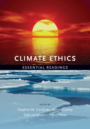 Climate Ethics Essential Readings  2010 9780195399615 Front Cover