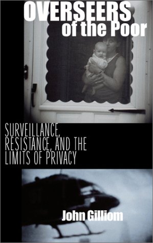 Overseers of the Poor Surveillance, Resistance, and the Limits of Privacy  2001 9780226293615 Front Cover