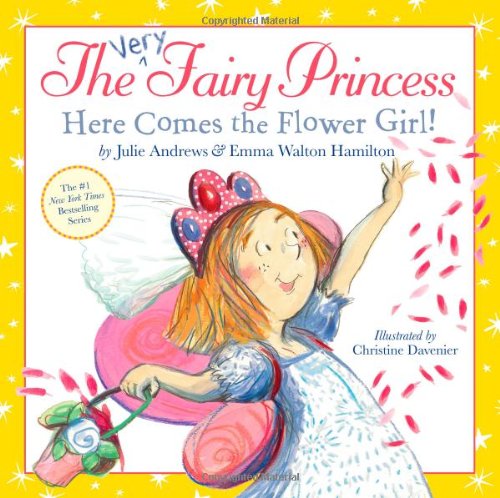 Very Fairy Princess: Here Comes the Flower Girl!   2012 9780316185615 Front Cover