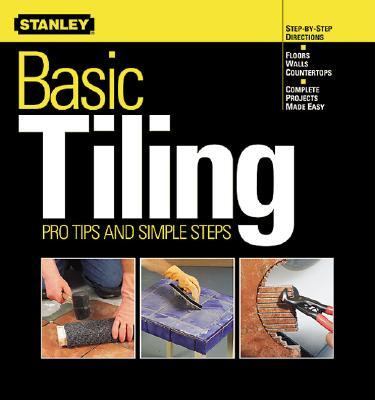 Basic Tiling Pro Tips and Simple Steps  2002 9780696214615 Front Cover