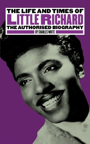 Life and Times of Little Richard The Authorised Biography 3rd 2003 9780711997615 Front Cover
