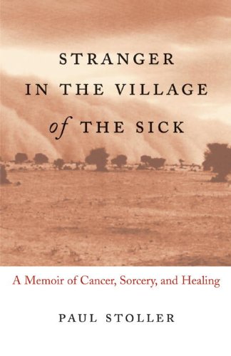 Stranger in the Village of the Sick A Memoir of Cancer, Sorcery, and Healing  2005 9780807072615 Front Cover