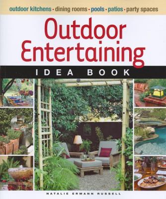 Outdoor Entertaining Idea Book   2009 9781600850615 Front Cover