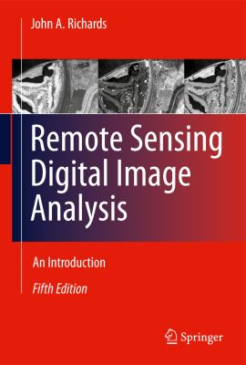 Remote Sensing Digital Image Analysis An Introduction 5th 2013 9783642300615 Front Cover