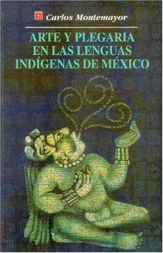 Arte y Plegaria en Las Lenguas Indígenas de México  1999 9789681659615 Front Cover