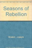 Seasons of Rebellion Protest and Radicalism in Recent America  1972 9780030840616 Front Cover
