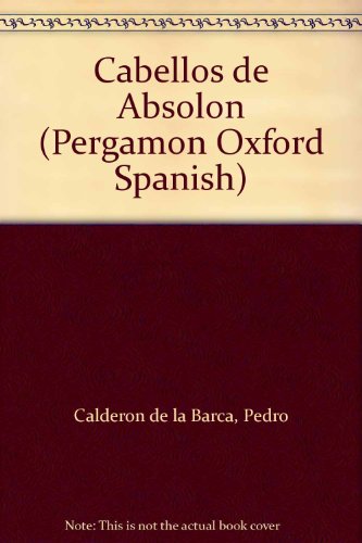 Pedro Calderon de la Barca Los Cabellos de Absalon  1973 9780080171616 Front Cover