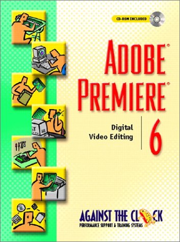 Adobe(R) Premiere(R) 6 Digital Video Editing  2002 9780130942616 Front Cover