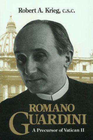 Romano Guardini A Precursor of Vatican II  1997 9780268016616 Front Cover