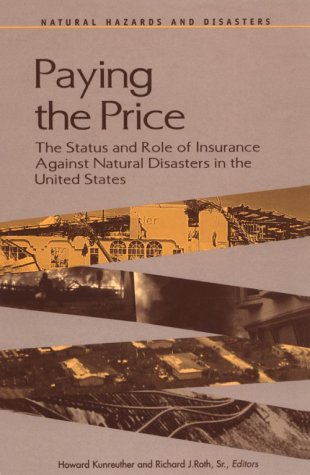 Paying the Price The Status and Role of Insurance Against Natural Disasters in the United States  1998 9780309063616 Front Cover