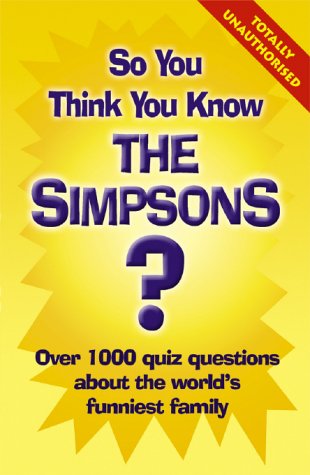 So You Think You Know the "Simpsons" N/A 9780340877616 Front Cover