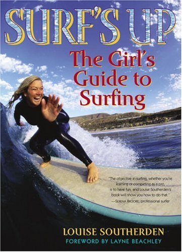 Surf's Up The Girl's Guide to Surfing  2005 9780345476616 Front Cover