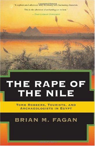 Rape of the Nile Tomb Robbers, Tourists, and Archaeologists in Egypt, Revised and Updated  2004 (Revised) 9780813340616 Front Cover