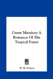 Green Mansions a Romance of the Tropical Forest  N/A 9781161433616 Front Cover