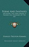 Poems and Fantasies : Including Two Poem Dramas; A Passerby and Fishermen of the Sea N/A 9781168786616 Front Cover