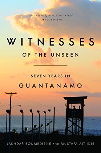 Witnesses of the Unseen Seven Years in Guantanamo  2017 9781503606616 Front Cover