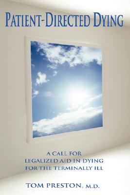 Patient-Directed Dying A Call for Legalized Aid in Dying for the Terminally Ill N/A 9781583484616 Front Cover