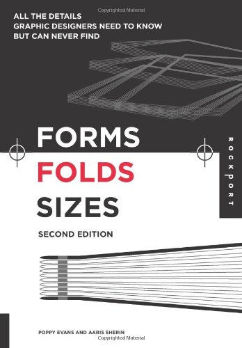 Forms, Folds and Sizes, Second Edition All the Details Graphic Designers Need to Know but Can Never Find 2nd 2009 9781592534616 Front Cover