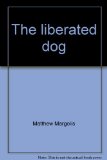 Liberated Dog N/A 9780030140617 Front Cover