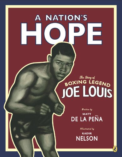 Nation's Hope: the Story of Boxing Legend Joe Louis The Story of Boxing Legend Joe Louis N/A 9780147510617 Front Cover