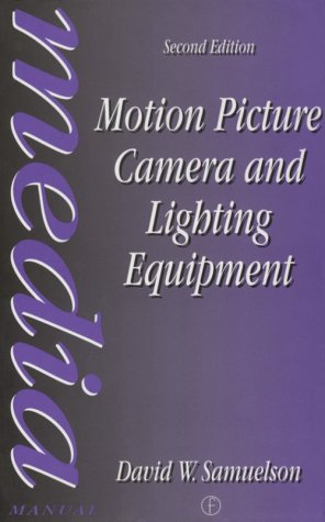 Motion Picture Camera and Lighting Equipment  2nd 1987 (Revised) 9780240512617 Front Cover
