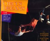 Circus Dreams The Making of a Circus Artist N/A 9780316165617 Front Cover