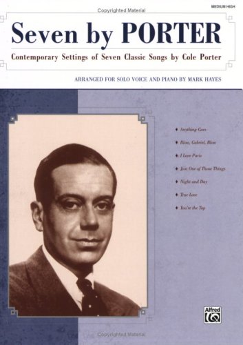 Seven by Porter Contemporary Settings of Seven Classic Songs by Cole Porter (Medium High Voice)  2008 9780739052617 Front Cover