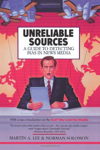 Unreliable Sources A Guide to Detecting Bias in News Media Reprint  9780818405617 Front Cover