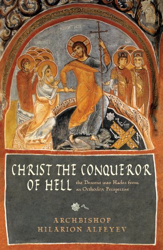 Christ the Conqueror of Hell The Descent into Hades from the Orthodox Perspective  2009 9780881410617 Front Cover