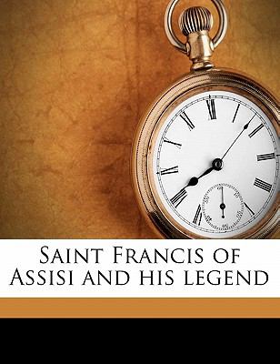 Saint Francis of Assisi and His Legend  N/A 9781145641617 Front Cover